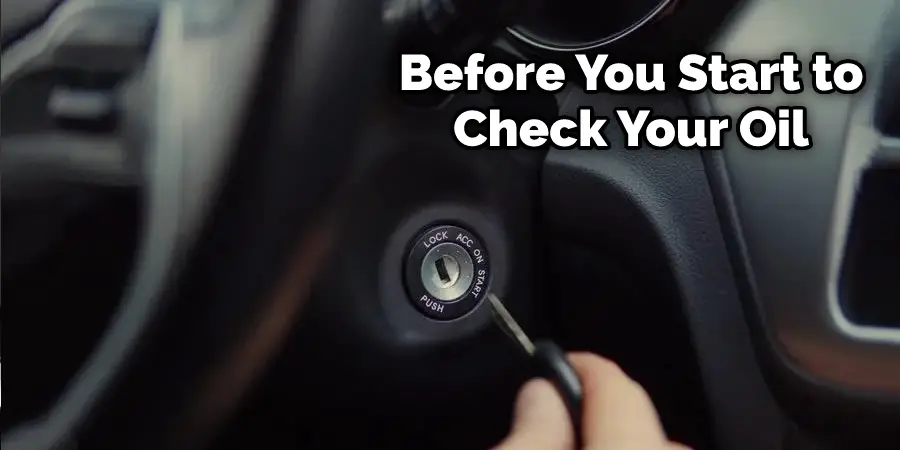 Before You Start to Check Your Oil