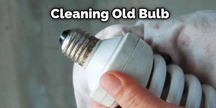 Cleaning Old Bulb