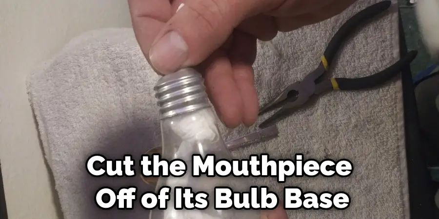 Cut the Mouthpiece Off of Its Bulb Base