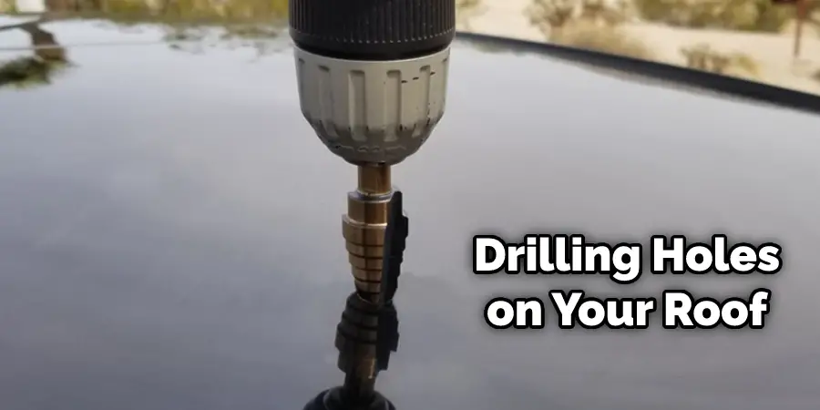 Drilling Holes on Your Roof