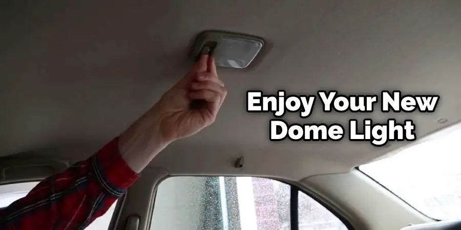 Enjoy Your New Dome Light