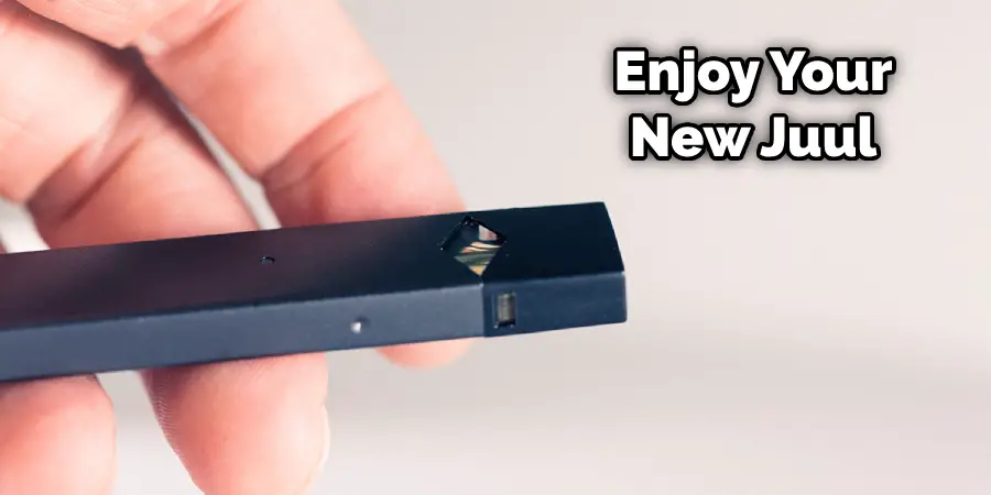 Enjoy Your New Juul