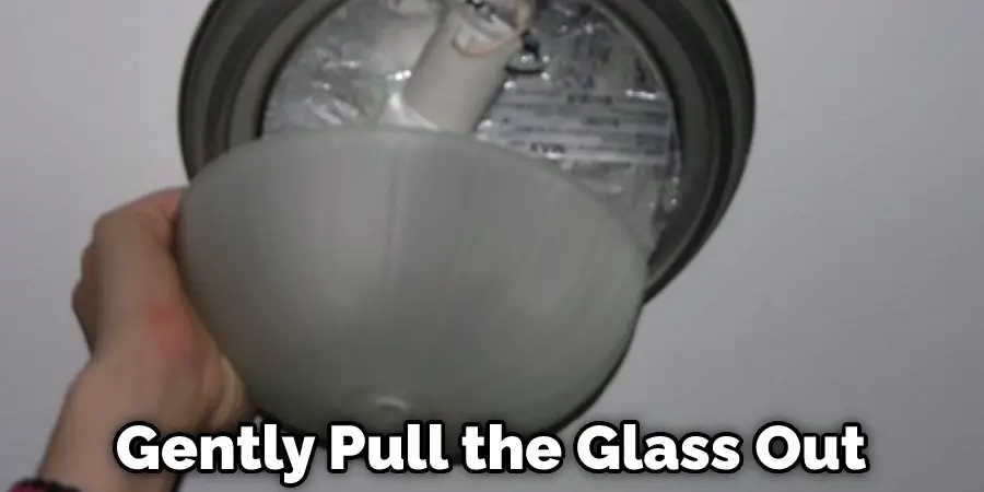 Gently Pull the Glass Out