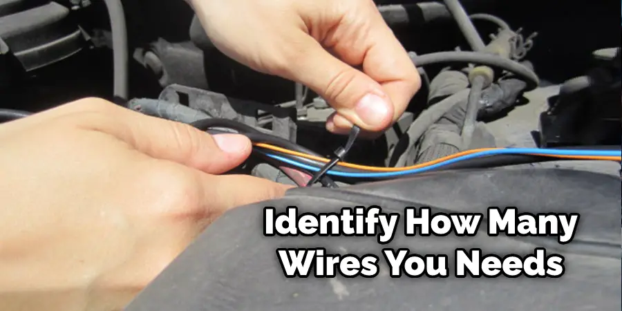 Identify How Many Wires You Needs 