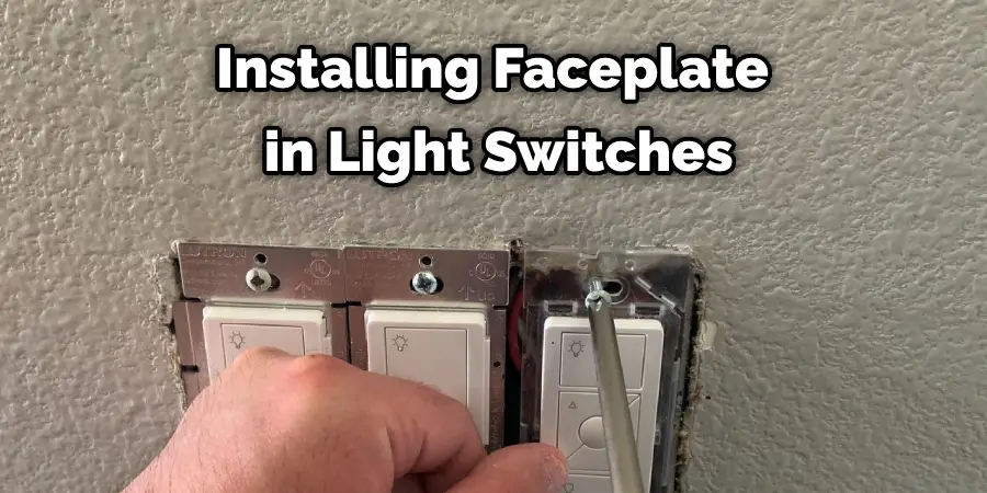 Installing Faceplate in Light Switches
