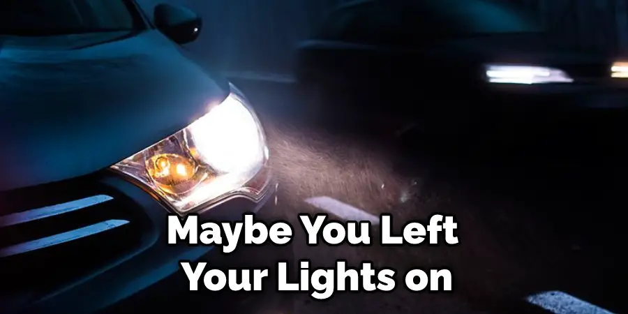 Maybe You Left Your Lights on