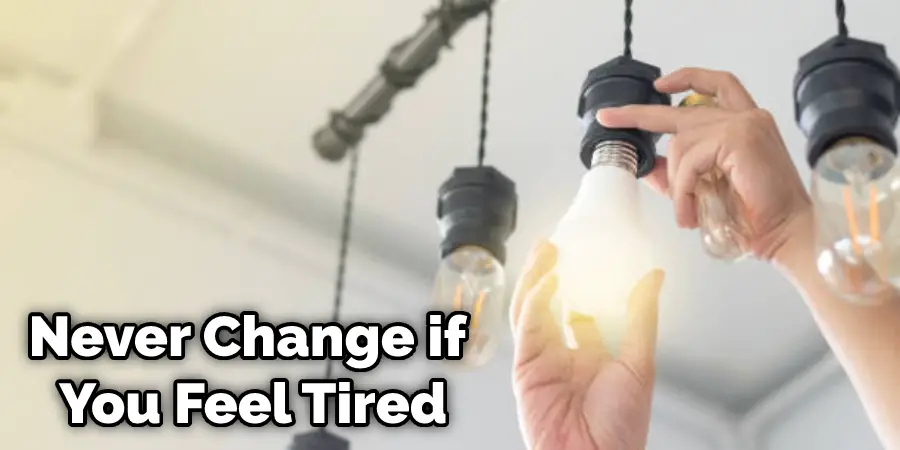 Never Change if You Feel Tired