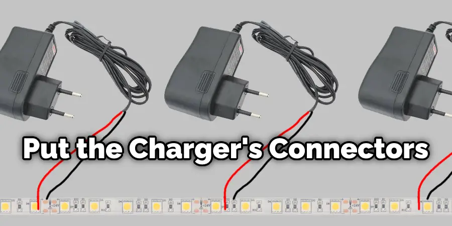 Put the Charger's Connectors