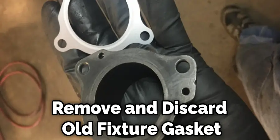 Remove and Discard Old Fixture Gasket