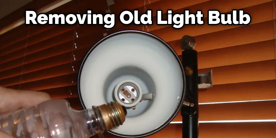 Removing Old Light Bulb