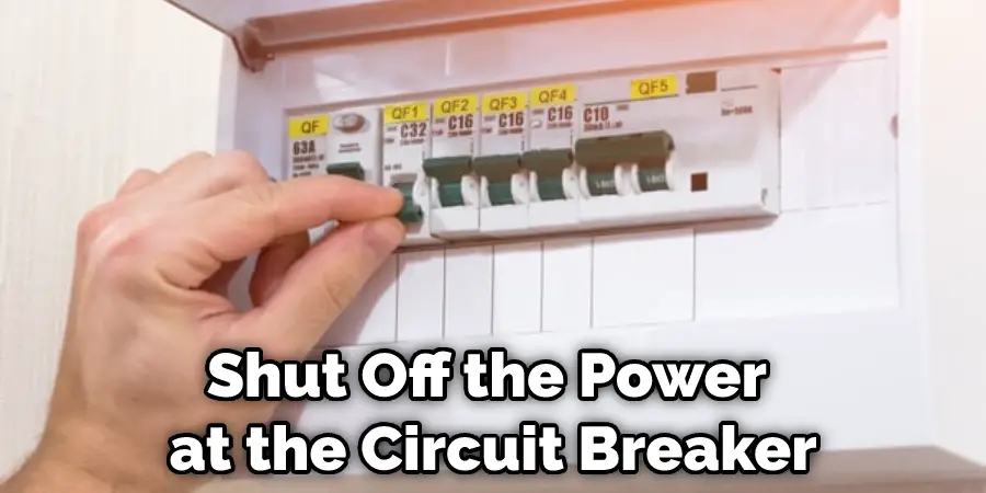 Shut Off the Power at the Circuit Breaker