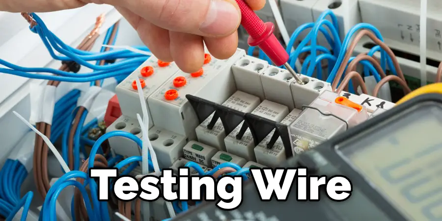 Testing Wire