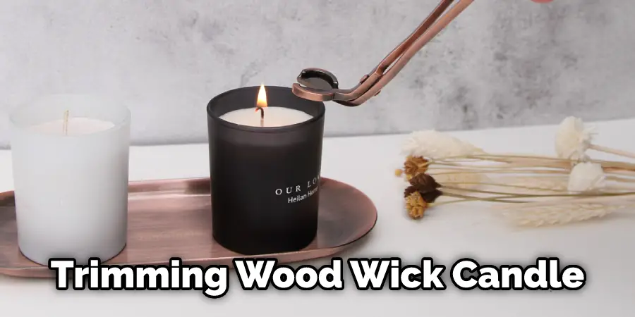 Trimming Wood Wick Candle