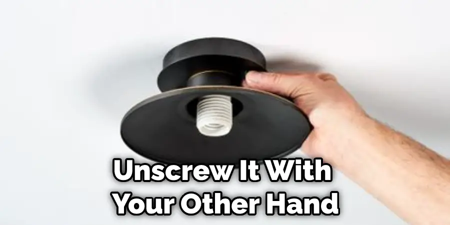 Unscrew It With Your Other Hand