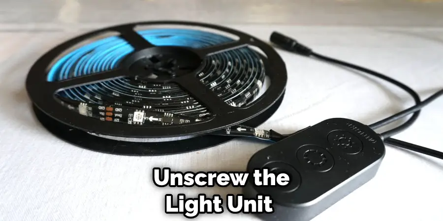 Unscrew the Light Unit 