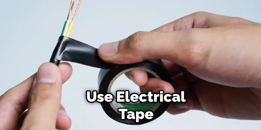 Use Electrical Tape