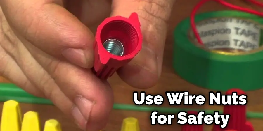 Use Wire Nuts for Safety