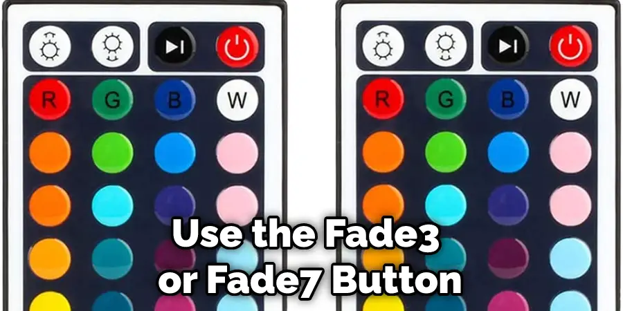 Use the Fade3 or Fade7 Button
