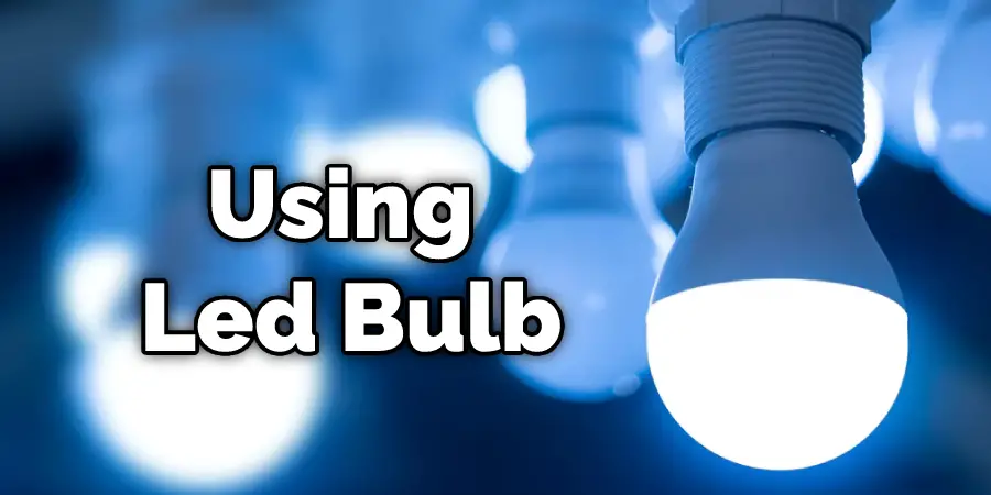 Using Led Bulb