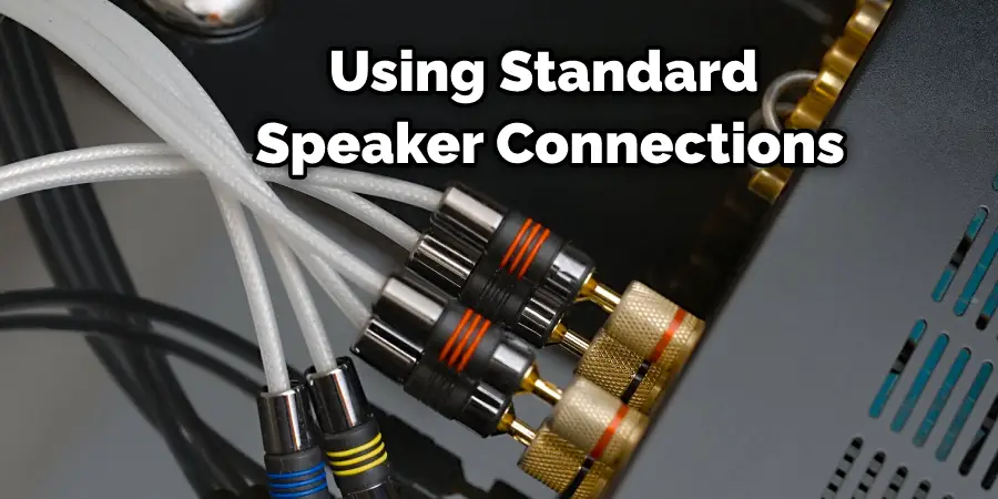 Using Standard Speaker Connections