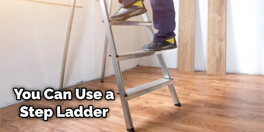 You Can Use a Step Ladder