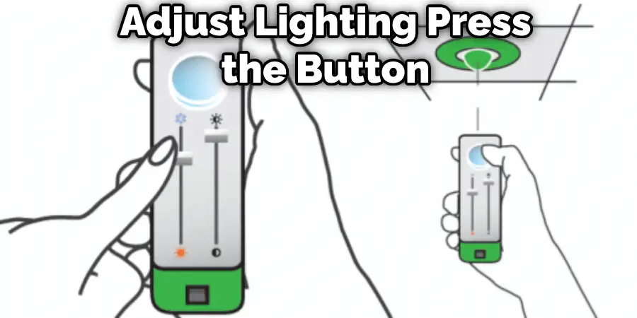 Adjust Lighting Press the Button