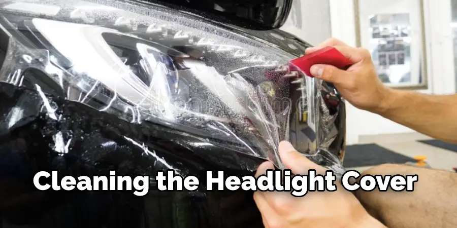 Cleaning the Headlight Cover