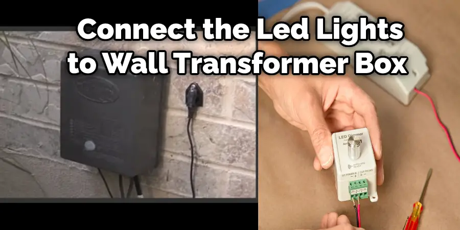  Connect the Led Lights to Wall Transformer Box 