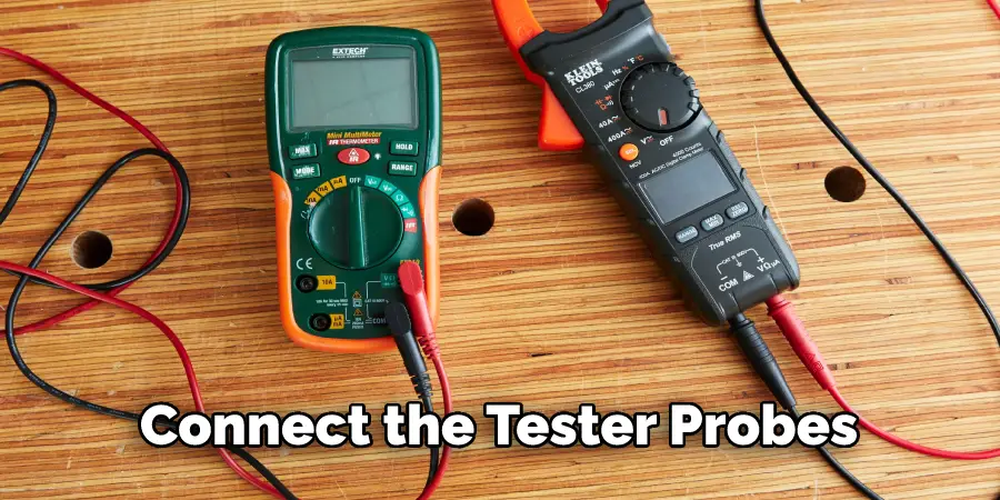 Connect the Tester Probes