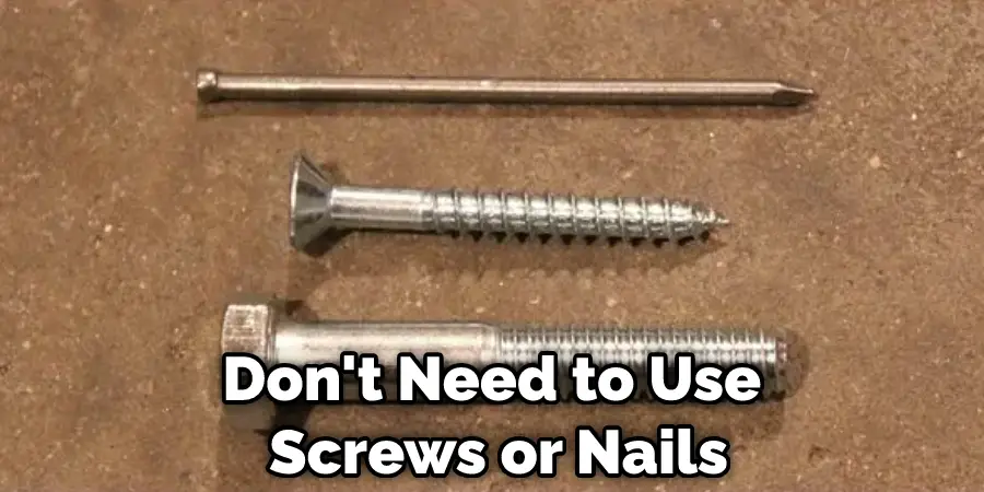Don't Need to Use Screws or Nails