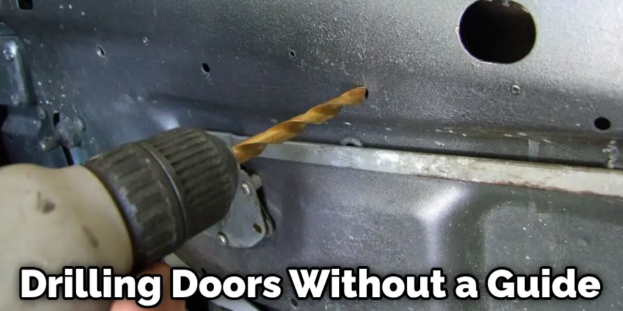 Drilling Doors Without a Guide