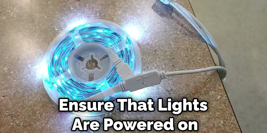 Ensure That Lights Are Powered on