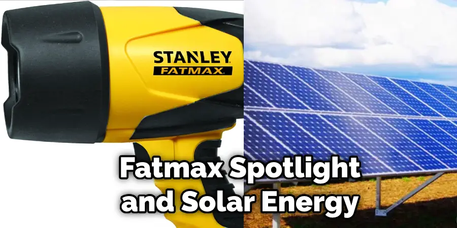 Fatmax Spotlight and Solar Energy