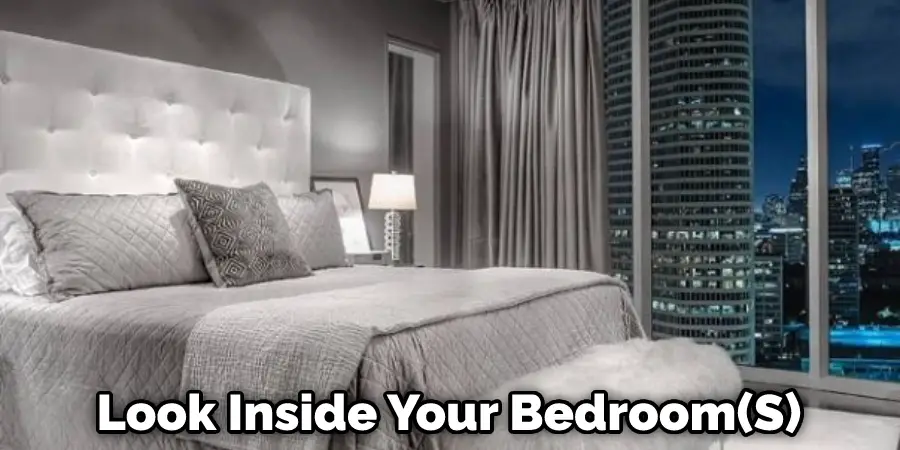 Look Inside Your Bedroom(S)