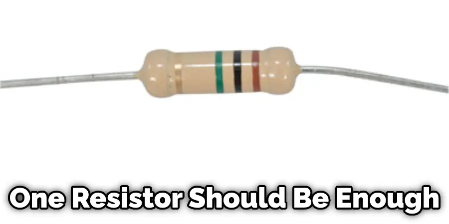 One Resistor Should Be Enough