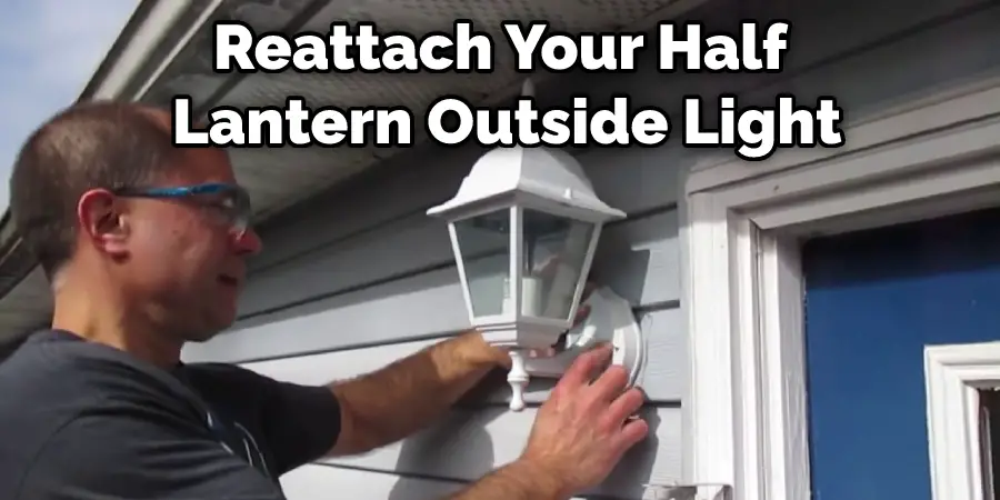 Reattach Your Half  Lantern Outside Light