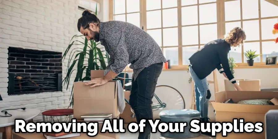 Removing All of Your Supplies