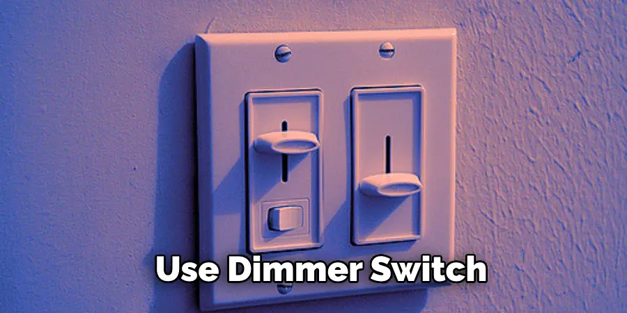 Use Dimmer Switch