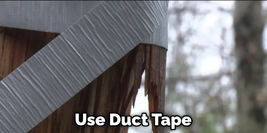 Use Duct Tape