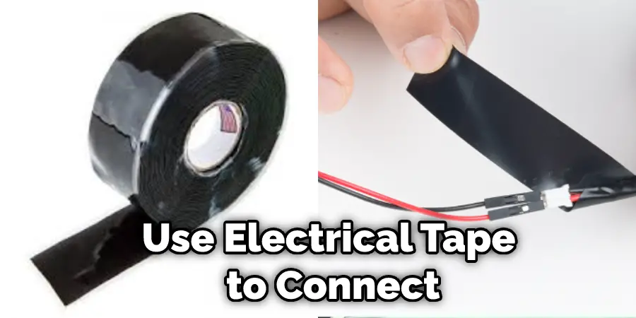 Use Electrical Tape to Connect