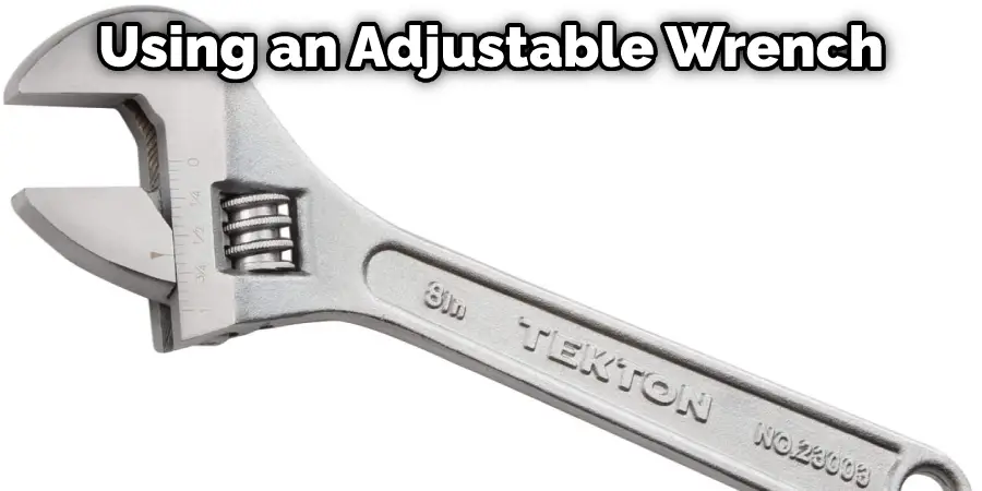 Using an Adjustable Wrench