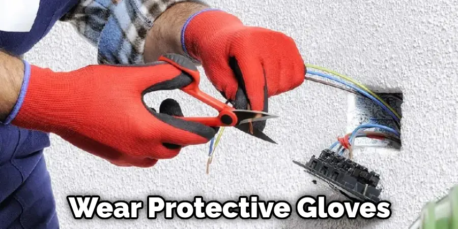 Wear Protective Gloves