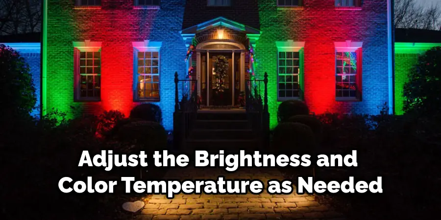 Adjust the Brightness and  Color Temperature as Needed