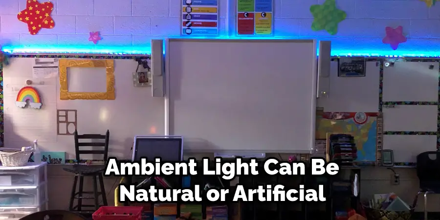  Ambient Light Can Be Natural or Artificial
