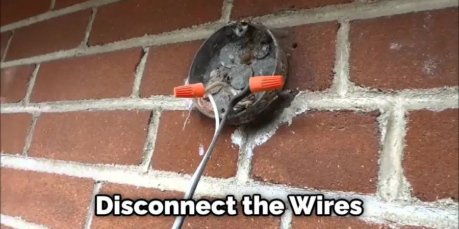  Disconnect the Wires