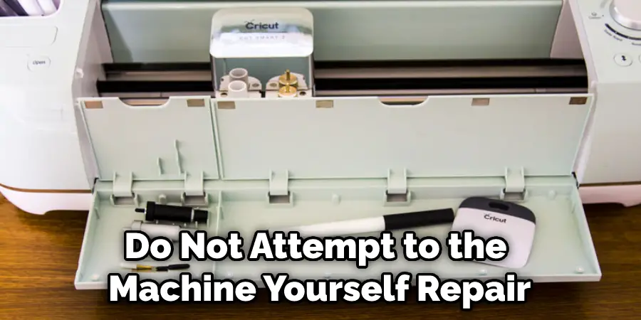 Do Not Attempt to the Machine Yourself Repair
