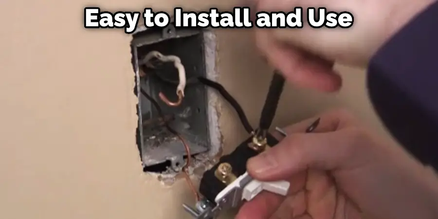 Easy to Install and Use