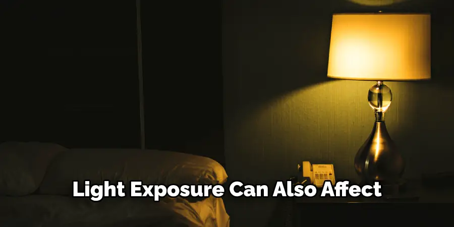 Light Exposure Can Also Affect