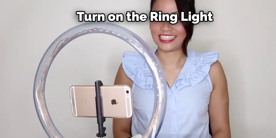 Turn on the Ring Light