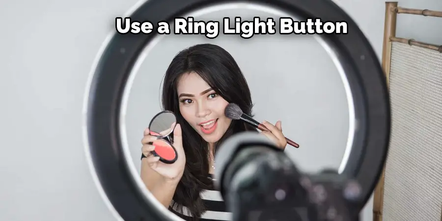 Use a Ring Light Button